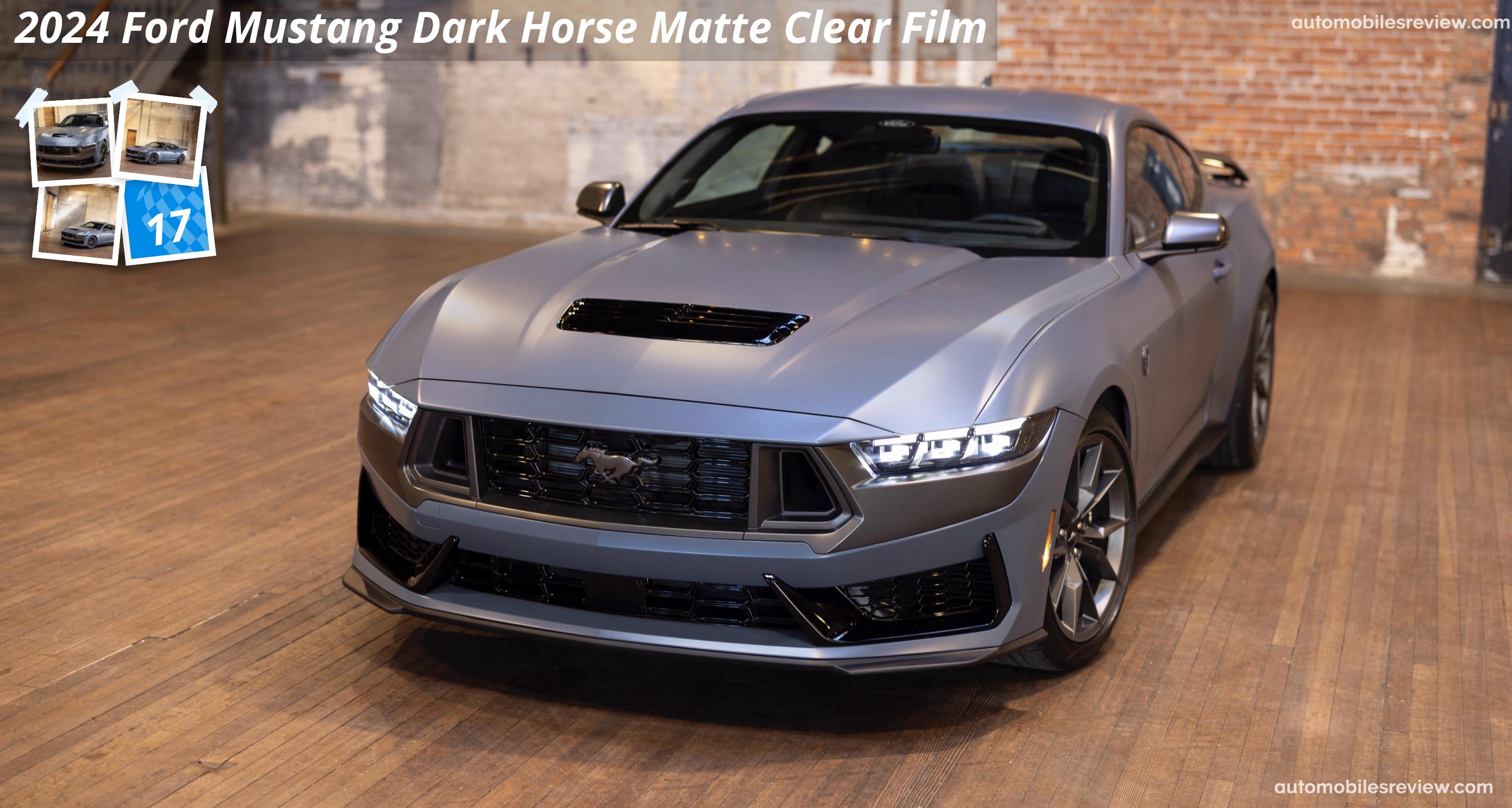 Ford Mustang Dark Horse Matte Clear Film 2024 Pictures Information Ford Mustang Dark Horse Matte Clear Film 2024 Pictures Information